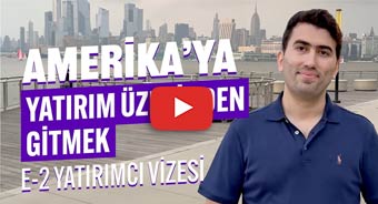 NEDEN E-2 YATIRIMCI VİZESİ? İZLEYİN!